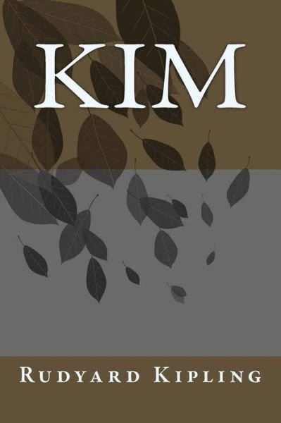 Kim - Rudyard Kipling - Books - Createspace Independent Publishing Platf - 9781721123537 - June 12, 2018