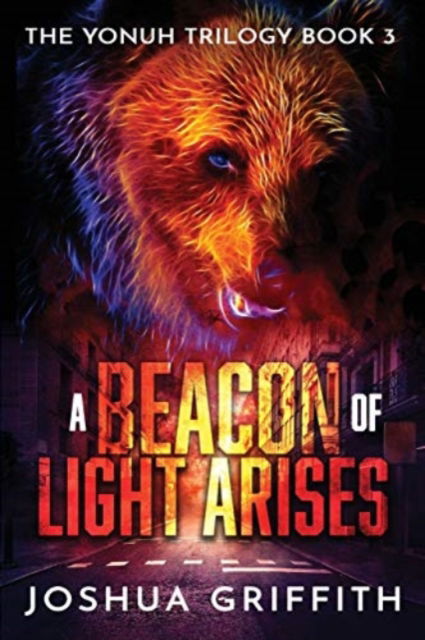 Cover for Joshua Griffith · A Beacon of Light Arises - Yonuh Trilogy Book 3 (Paperback Book) (2018)