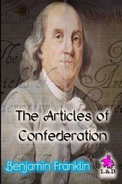 Cover for Benjamin Franklin · The Articles of Confederation (Paperback Book) (2018)