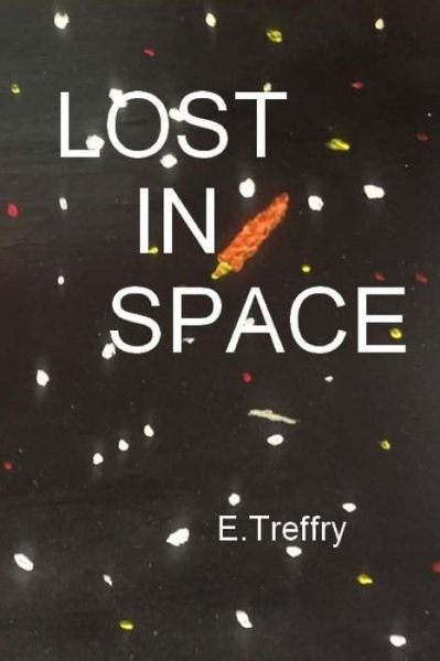 Cover for E Treffry · Lost in Space (Paperback Book) (2018)