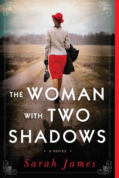 Cover for Sarah James · The Woman with Two Shadows: A Novel of WWII (Paperback Book) (2022)