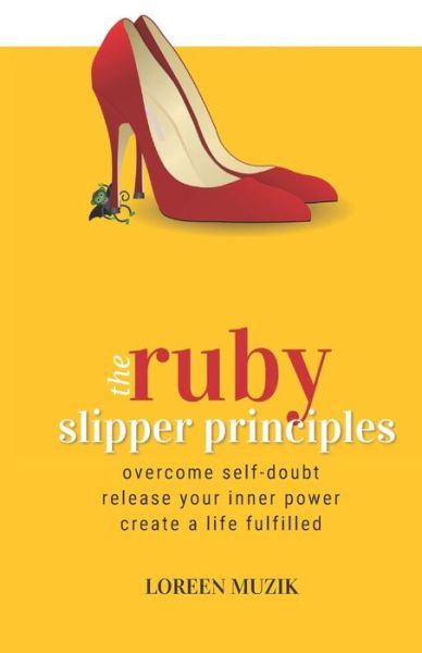 Cover for Loreen Muzik · The Ruby Slipper Principles (Paperback Book) (2018)