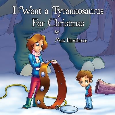 Cover for Max Hawthorne · I Want a Tyrannosaurus For Christmas (Paperback Book) (2019)