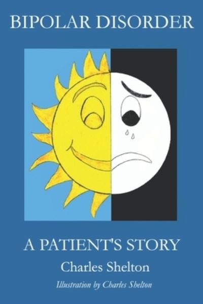 Cover for Charles Shelton · Bipolar Disorder, a Patient's Story (Paperback Book) (2019)