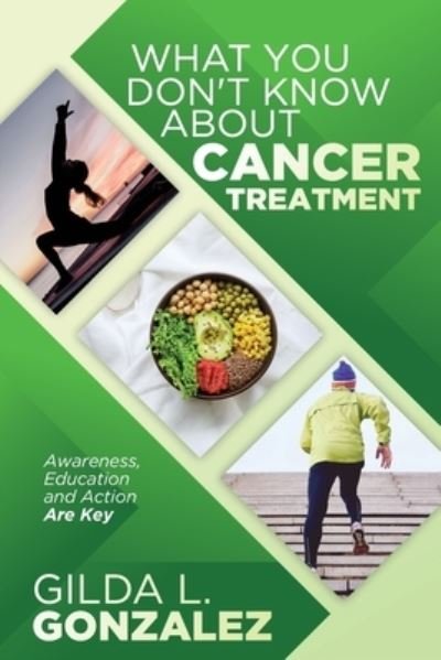 Cover for Gilda L Gonzalez · What You Don't Know about Cancer Treatment (Pocketbok) (2020)