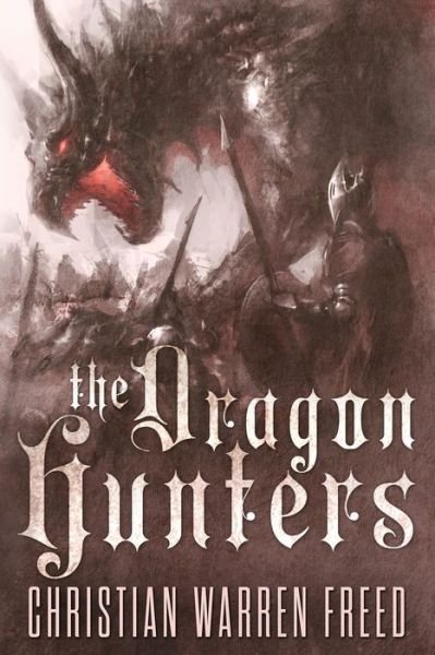 Cover for Christian Warren Freed · The Dragon Hunters - The Histories of Malweir (Paperback Book) (2020)