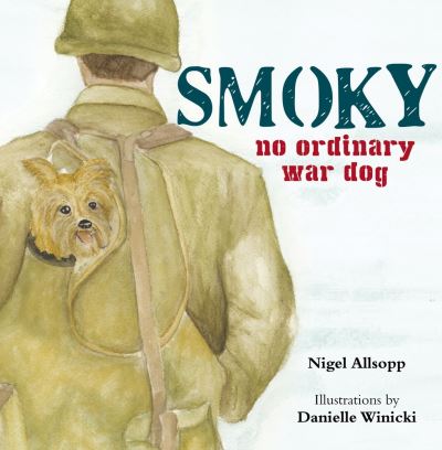 Cover for Nigel Allsopp · Smoky No Ordinary War Dog (Book) (2020)