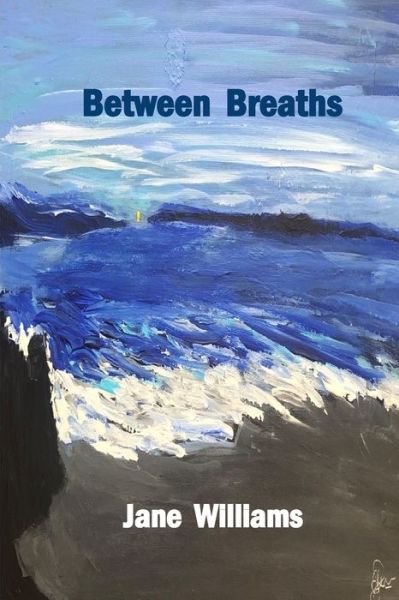 Cover for Jane Williams · Between Breaths (Paperback Book) (2021)