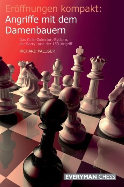 Eroeffnungen kompakt: Angriffe mit dem Damenbauern - Richard Palliser - Libros - Everyman Chess - 9781781945537 - 15 de octubre de 2007