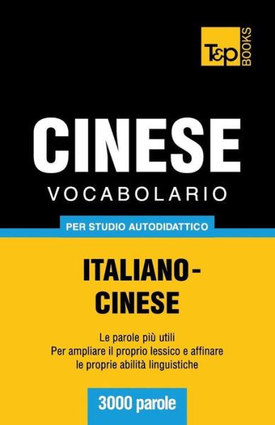Cover for Andrey Taranov · Vocabolario Italiano-cinese Per Studio Autodidattico - 3000 Parole (Paperback Bog) [Italian edition] (2013)
