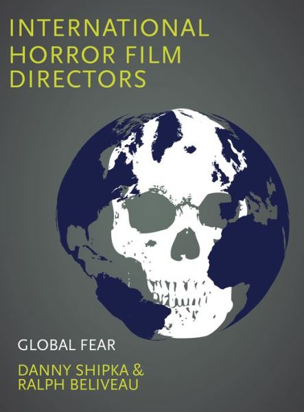 Cover for International Horror Film Directors: Global Fear (Paperback Book) (2016)