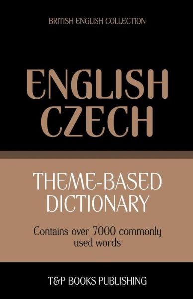 Cover for Andrey Taranov · Theme-based Dictionary British English-czech - 7000 Words (Paperback Book) (2013)