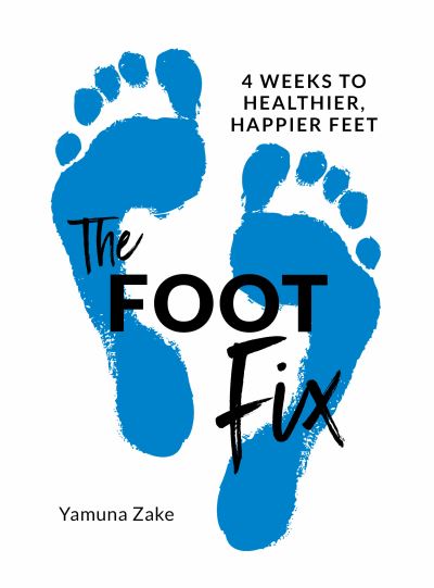 Cover for Yamuna Zake · The Foot Fix: 4 Weeks to Healthier, Happier Feet (Paperback Book) [0 New edition] (2021)