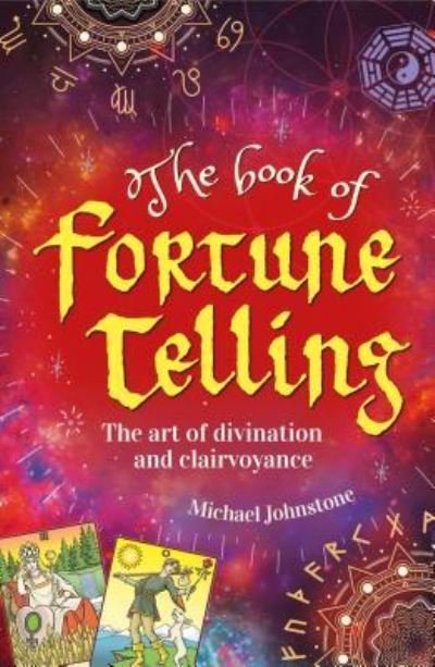 Cover for Michael Johnstone · The Book of Fortune Telling: The Art of Divination and Clairvoyance (Bok) (2018)