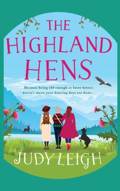 The Highland Hens: The brand new uplifting, feel-good read from Judy Leigh for 2022 - Judy Leigh - Livros - Boldwood Books Ltd - 9781801623537 - 4 de agosto de 2022