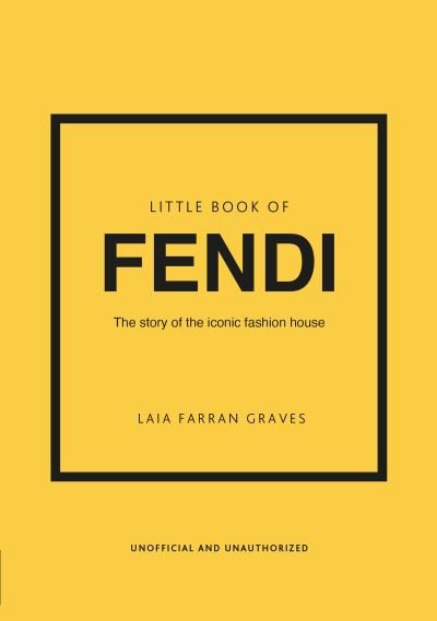 Cover for Laia Farran Graves · Little Book of Fendi: The story of the iconic fashion brand (Innbunden bok) (2024)