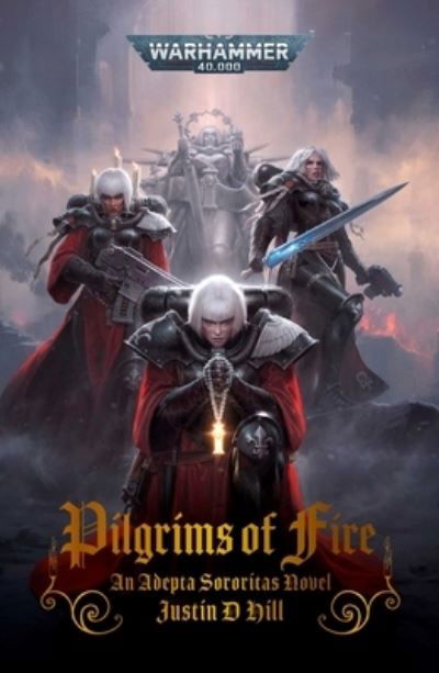 Cover for Justin D Hill · Pilgrims of Fire - Warhammer 40,000 (Paperback Book) (2024)