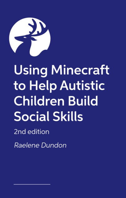 Cover for Raelene Dundon · Using Minecraft to Help Autistic Children Build Social Skills 2/e (Paperback Book) (2025)