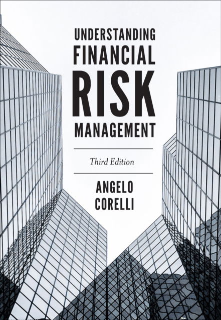 Cover for Corelli, Angelo (Maastricht School of Management, The Netherlands) · Understanding Financial Risk Management (Paperback Book) (2024)