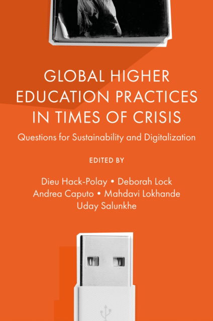 Global Higher Education Practices in Times of Crisis: Questions for Sustainability and Digitalization (Hardcover Book) (2024)