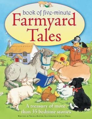 Cover for Nicola Baxter · Five-minute Farmyard Tales: a Treasury of More Than 35 Bedtime Stories (Paperback Book) (2013)