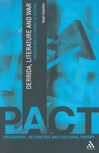 Cover for Sean Gaston · Derrida, Literature and War: Absence and the Chance of Meeting - Philosophy, Aesthetics and Cultural Theory (Taschenbuch) (2009)