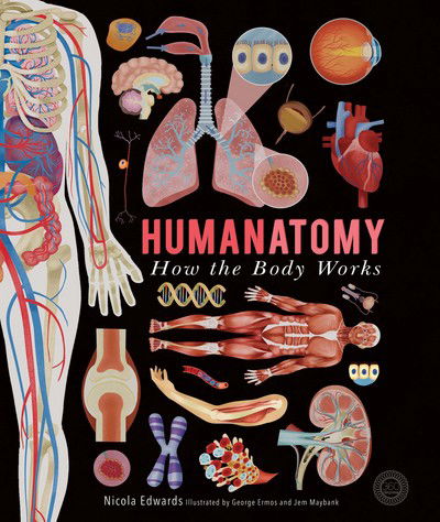 Humanatomy: How the Body Works - Nicola Edwards - Boeken - Little Tiger Press Group - 9781848576537 - 3 mei 2018