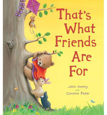 Cover for Julia Hubery · That's What Friends Are For (Hardcover Book) [UK edition] (2013)