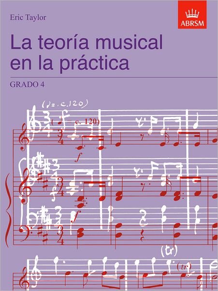 Cover for Eric Taylor · La teoria musical en la practica Grado 4: Spanish Edition - Music Theory in Practice (ABRSM) (Sheet music) (2003)