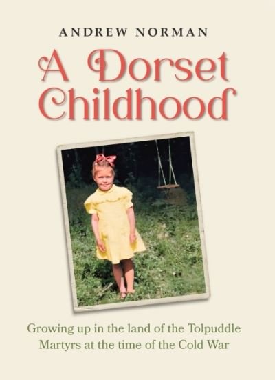 Cover for Andrew Norman · A Dorset Childhood (Hardcover Book) (2023)