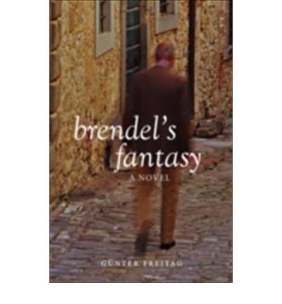 Cover for Gunther Freitag · Brendel's Fantasy: A Novel (Paperback Book) (2012)