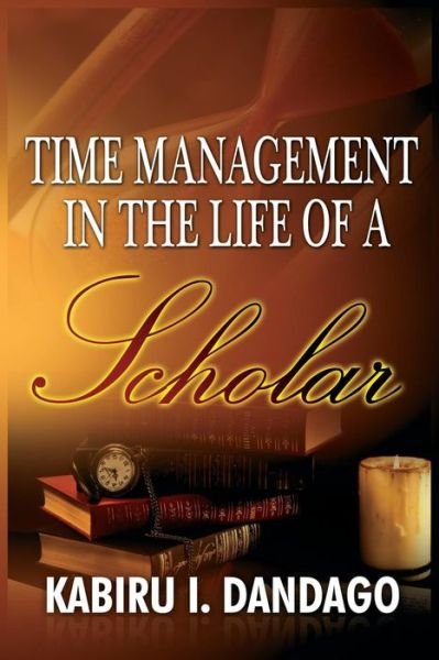 Cover for Kabiru Issa Dandago · Time Management in the Life of a Scholar (Taschenbuch) (2015)