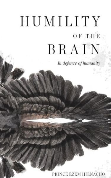 Cover for Prince Ezem Ihenacho · Humility of the Brain (Paperback Book) (2015)