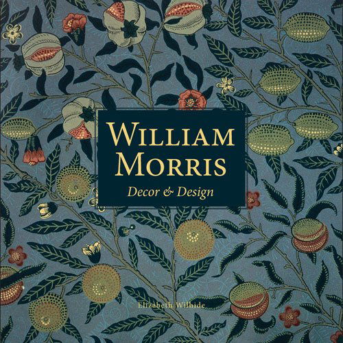 Cover for Elizabeth Wilhide · William Morris: Decor and Design (Hardcover Book) [3rd Revised edition] (2014)