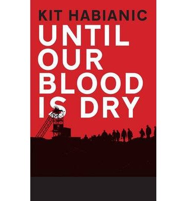 Cover for Kit Habianic · Until our Blood is Dry (Taschenbuch) (2014)