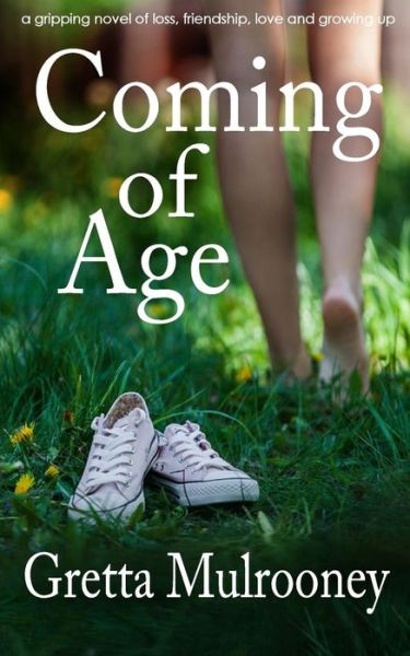 COMING OF AGE a gripping novel of loss, friendship, love and growing up - Gretta Mulrooney - Bücher - Joffe Books - 9781911021537 - 1. Mai 2016