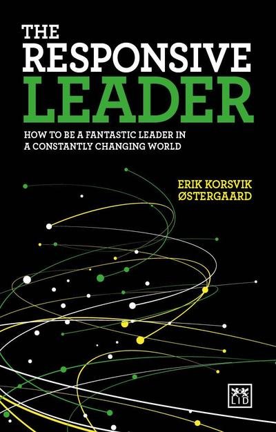 Cover for Erik Korsvik Ostergaard · The Responsive Leader: How to be a fantastic leader in a constantly changing world (Paperback Book) (2018)