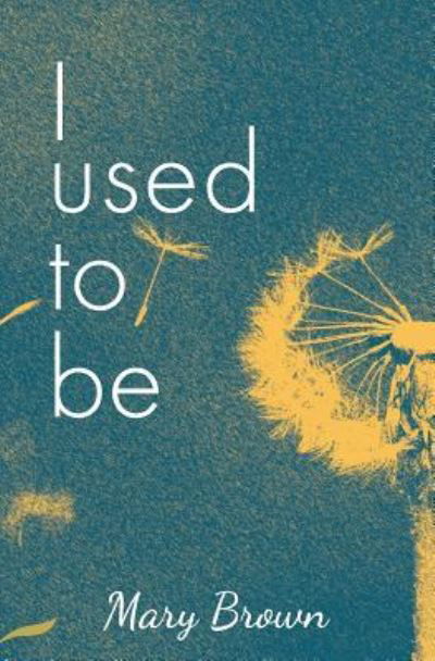 Cover for Mary Brown · I used to be (Pocketbok) (2017)