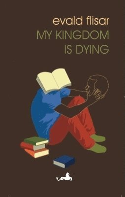 My Kingdom is Dying - Evald Flisar - Books - Istros Books - 9781912545537 - March 11, 2025