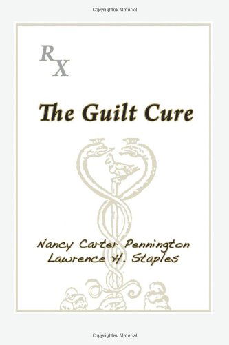 Cover for Lawrence H. Staples · The Guilt Cure (Paperback Book) [1st edition] (2011)