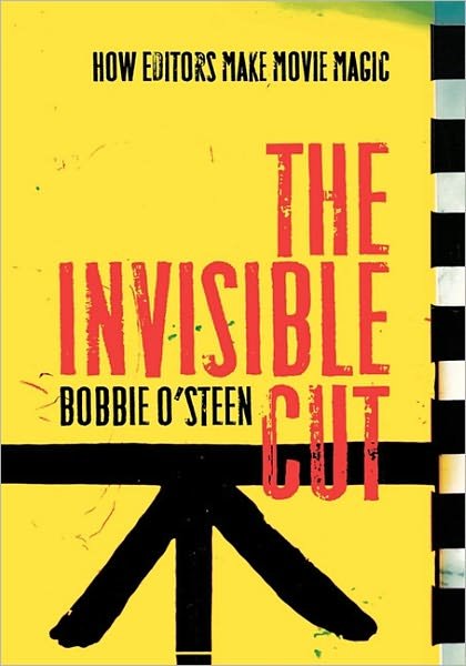Cover for Bobbie O'Steen · Invisible Cut: How Editors Make Movie Magic (Paperback Book) (2009)