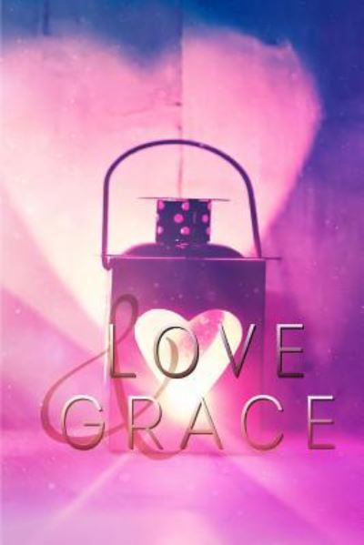 Cover for Ciara Knight · Love &amp; Grace (Paperback Book) (2016)