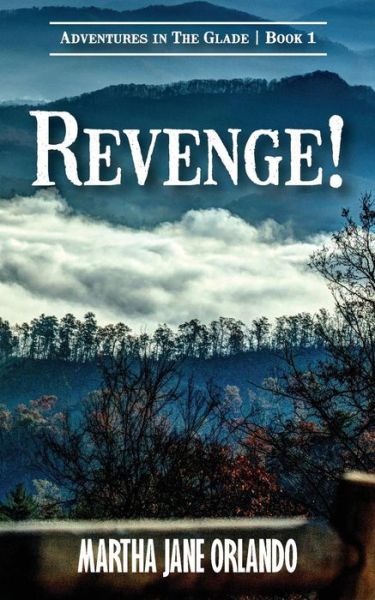 Cover for Martha Jane Orlando · Revenge! Adventures in the Glade (Paperback Book) (2014)