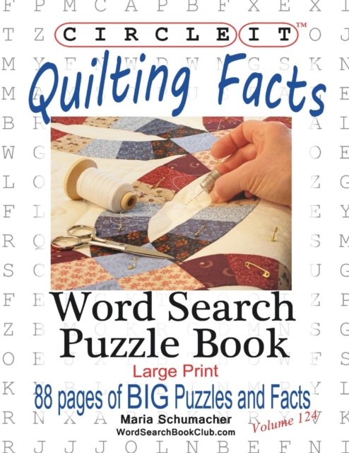 Cover for Lowry Global Media LLC · Circle It, Quilting Facts, Large Print, Word Search, Puzzle Book (Paperback Book) [Large type / large print edition] (2017)