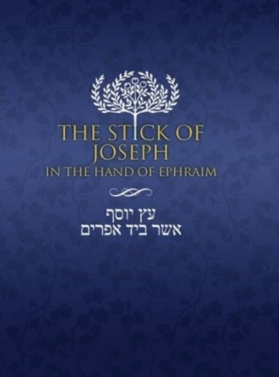 Cover for Restoration Scriptures Foundation · The Stick of Joseph in the Hand of Ephraim (Hardcover bog) (2019)