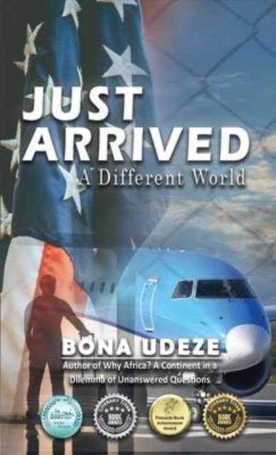 Cover for Bona Udeze · Just Arrived: A Different World (Hardcover Book) (2022)