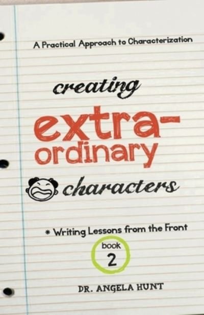 Cover for Angela Hunt · Creating Extraordinary Characters (Book) (2023)