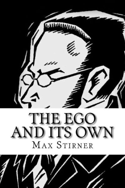 Cover for Max Stirner · The Ego and Its Own (Paperback Book) (2017)