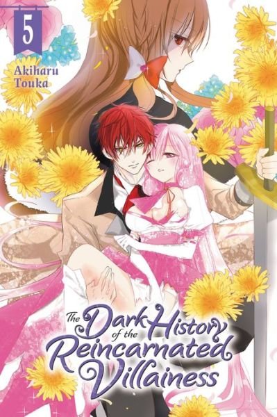 Cover for Akiharu Touka · The Dark History of the Reincarnated Villainess, Vol. 5 (Pocketbok) (2022)