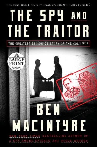 The Spy and the Traitor: The Greatest Espionage Story of the Cold War - Ben Macintyre - Kirjat - Diversified Publishing - 9781984841537 - tiistai 18. syyskuuta 2018